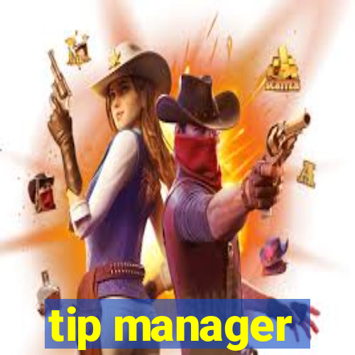 tip manager